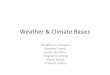 Weather & Climate Basicspcapes.weebly.com/.../weather___climate_basics.pptx.pdfWeather & Climate Basics Weather vs. Climate Weather Fronts Severe Weather Orographic Lifitng Global