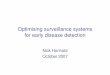 Optimising surveillance systems for early disease … · • Most of the presentation is based on surveillance for HPAI H5N1 • This has been the disease which has raised the profile