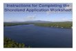 Instructions for Completing the Shoreland Application ... · Shoreland Application Worksheet. Always ensure you’re using the most current version of the permit application form