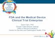 FDA and the Medical Device Clinical Trial Enterprisesitesolutionssummit.com/wp-content/uploads/2015/10/940am_Podium... · medical device as any healthcare ... • Substantial importance