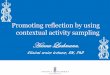 Promoting reflection by using contextual activity sampling · Starting point of my research •To introduce and adapt Contextual Activity sampling system (CASS) methodology for clinical