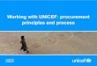 Working with UNICEF: procurement principles and process · Working with UNICEF: procurement principles and process. ... REGULATORY FRAMEWORK GOVERNING ... manage chemical and hazardous