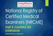 National Registry of Certified Medical Examiners …€¦ · National Registry of Certified Medical Examiners (NRCME) PART 2: CLEARING THE CONFUSION DEAN WAMPLER, M.D., COMPCHOICE