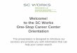 welcome! To The Sc Works One-stop Career Center Orientation · to the SC Works One-Stop Career Center Orientation This presentation is designed to introduce our ... register with