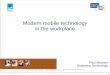Modern mobile technology in the workplace - BCS · A Bluewave Group Company | | Commercial Confidential Presentation Modern mobile technology in the workplace Paul Mooney Bluewave