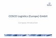 COSCO Logistics (Europe) GmbH · Own fleet of trucks and heavy haulage trailers ... Developping the complete transport concept, ... COSCO Logistics (Europe) GmbH - Our References