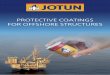 PROTECTIVE COATINGS FOR OFFSHORE … · Jotun Paint School is an established system for education and training for management, technical support staff and corrosion engineers for