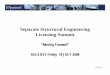 Separate Structural Engineering Licensing Summit · Separate Structural Engineering Licensing Summit ... Obtaining a PE license or ... Not required to be CE prior to license as SE