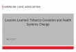 Lessons Learned: Tobacco Cessation and Health Systems … · Lessons Learned: Tobacco Cessation and Health Systems ... Workflow –integrate clinical protocol into EMR, ... Greatest