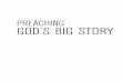 PREACHING GOD’S BIG STORY - The Good Book Company t · How to use ‘Preaching God’s Big Story’