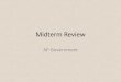 Midterm Review - gardencity.k12.ny.us · Midterm Review AP Government . Chapter 1 Principles of Government . Government ... •Judicial review •Between Civil War and 1970 –