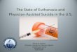 The State of Euthanasia and Physician-Assisted Suicide in ... · The State of Euthanasia and Physician-Assisted Suicide in ... A legal document expressing an ... acceptance of euthanasia