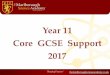 Year 11 Core GCSE Support 2017 - Marlborough Science …€¦ · Geoff Barton (Headteacher and English teacher) – (Student resources) Revision guide and youtube mini lessons - and