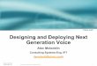 Designing and Deploying Next Generation Voice 2 - Testertechsuite.net/bonnet3/wireless/voicenet_design.pdf · network is down • Overtime • ... VoIP Long Distance SP ... Microsoft