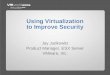 Using Virtualization to Improve Security - VMwaredownload3.vmware.com/vmworld/2005/sln240.pdf · Using Virtualization to Improve Security ... software can be maintained throughout