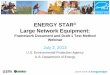 ENERGY STAR Large Network Equipment Framework... · Large Network Equipment: ... which network traffic should be forwarded. ... reporting may be integrated into the ENERGY STAR