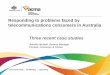 Responding to problems faced by telecommunications ... · Responding to problems faced by telecommunications consumers in Australia ... > ACMA economics benefits ... > Vulnerabilities