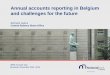 Annual accounts reporting in Belgium and challenges for ... · Annual accounts reporting in Belgium and challenges for the future ... Conclusion . ... of annual accounts reporting