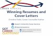 Winning Resumes and Cover Letters - Queen's University€¦ · Winning Resumes and Cover Letters. ... • Use at least one new strategy to write a compelling cover letter. ... agents