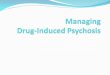 Dr Soraya Mayet Consultant Psychiatrist Humber NHS … Soraya - Manging Drug induced psycho… · Dr Soraya Mayet . Consultant Psychiatrist Humber NHS FT . Honorary Senior Lecturer