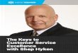 The Keys to Customer Service Excellence with Shep Hyken€¦ · Shep Hyken about what exactly customer service teams should be ... I don’t go anywhere else besides the ... know