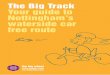 The Big Track Your guide to Nottingham’s waterside car ... · The Big Track Your guide to Nottingham’s waterside car free route