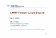 CMMI Version 1.2 and Beyond - Carnegie Mellon University · 328 Commercial companies ... CMMI Adoption Trends: Website Visits 2 The following were the top viewed pages on the CMMI