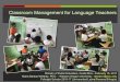 Classroom Management for Language Teachers · 04.02.2017 · Classroom Management for Language Teachers ... Flashcards of animals on ... Rules and Expectations