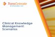 Clinical Knowledge Management: Scenarios - … · Scenarios are fictionalized examples that illustrate how knowledge ... within clinical development. Similar audit/inspection observations