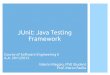 JUnit: Java Testing Framework - unina.itwpage.unina.it/valerio.maggio/teaching/1112/softeng2/JUnit... · JUnit: Java Testing Framework Course of Software Engineering II A.A. 2011/2012
