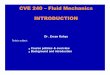 CVE 240 –Fluid Mechanics INTRODUCTIONlibvolume6.xyz/mechanical/btech/semester3/fluidmechanics/... · Physical Characteristics of Fluids • Fluid mechanics is the ... other when