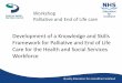 Development of a Knowledge and Skills Framework for ...events.nes.scot.nhs.uk/media/...in-palliative-and-end-of-life-care... · to palliative care in all health and social care settings