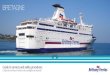 BRETAGNE - Brittany Ferries · WELCOME ON BOARD WELCOME ON BOARD Bienvenue à bord We are delighted you have chosen to travel with Brittany Ferries and wish you a very enjoyable crossing