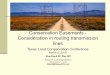 Conservation Easements - Consideration in routing ... · Consideration in routing transmission lines Texas Land Conservation Conference March 6, 2015 ... TPWD submits comments on