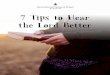 7 Tips to Hear the Lord Better - s3.amazonaws.com · And contrary to popular belief, ... SINGING THE WORD ... For practical tips that are grounded in the biblical truth of