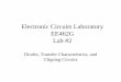Electronic Circuits Laboratory EE462G Lab #2donohue/ee462g/ee462g_2.pdfElectronic Circuits Laboratory EE462G Lab #2 Diodes, Transfer Characteristics, and Clipping Circuits