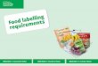 Food labelling requirements - Safefood€¦ · GCE Topic 1 Food labelling requirements 2 Presenting information – minimum font size • Most frequent consumer complaint: small print