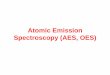 Atomic Emission Spectroscopy (AES, OES) - İYTEweb.iyte.edu.tr/~serifeyalcin/lectures/chem305/cn_5.pdf · Introduction: • Atomic emission spectroscopy (AES or OES) uses quantitative
