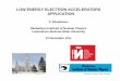 LOW ENERGY ELECTRON ACCELERATORS …icc.ub.edu/congress/ESP-RUS2011/Talks_Presentations/Plenary... · Electron accelerators in the range 0.5 – 5 MeV in most ... linear accelerator
