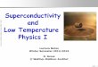 Superconductivity 2015) and t Low Temperature Physics I I/SL... · Superconductivity and Low Temperature Physics I + II ... Foundations of Low Temperature Physics and Techniques 2