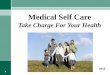 Medical Self Care - New Hampshire Self-Care.pdf ·  ... A Walk-In or Urgent Care Center may be an option ... •Medical self care has the power to help us