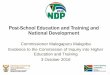 Post-School Education and Training and National Development€¦ · Post-School Education and Training and National Development 1 Commissioner Malegapuru Makgoba Evidence to the Commission