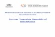 Former Yugoslav Republic of Macedonia - WHO · Pharmaceutical Sector Country Profile Questionnaire. Final Version. Page 3 pharmaceutical sector and that will be used by both agencies
