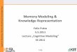 Memory Modeling & Knowledge Representation - KITcsl.anthropomatik.kit.edu/downloads/vorlesungsinhalte/V4-Memory.pdf · Memory Modeling & Knowledge Representation ... Explicit and