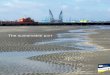 The sustainable port - Maasvlakte€¦ · The sustainable port . Colophon Published by ... 2. Existing Rotterdam Area: A plan to utilise the existing port area more efficiently and