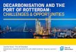 DECARBONISATION AND THE PORT OF ROTTERDAM: … · decarbonisation and the port of rotterdam: challenges & opportunities caroline kroes – port of rotterdam. international research