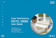 Cisco DX70 and DX80 User Guide (CE8.2) · 2 D1510414B User Guide Cisco TelePresence DX70, DX80 Produced: May 2017 for CE8.2 All contents © 2010–2017 Cisco Systems, Inc. All rights