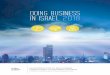 DOING BUSINESS IN ISRAEL 2018 - investinisrael.gov.il · delegations with key figures, businesses and ... Introduction 4 Invest in Israel 4 Background 6 ... DOING BUSINESS IN ISRAEL