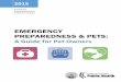 Emergency Preparedness & Pets A Guide For Pet Ownerspublichealth.lacounty.gov/.../EmergencyPreparednessForPetsGuide.pdf · EMERGENCY PREPAREDNESS & PETS: ... • Complete the emergency