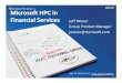 Microsoft HPC in Financial Services Jeff Wierer Group ...HPC+in... · Jeff Wierer Group Product Manager ... 19 March 2007 JPMorgan, Merrill Lynch Take Grids Global ... specialized